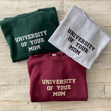 University Of Your Mom Embroidered Sweatshirt- Unisex Sweatshirt