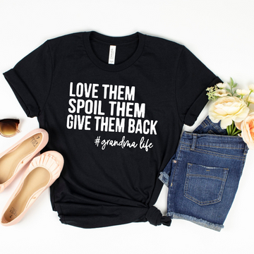 Love Them Spoil Them Give Them Back - Personalized Shirt - Gift For Grandma, Funny Gift