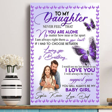 To My Daughter Never Feel That You Are Alone - Personalized Canvas - Gift For Daughter