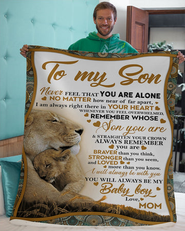 Gift For Son Blanket, To My Son Mom Lion Never Feel That You Are Alone - Love From Mom