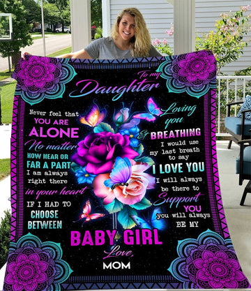 To My Daughter Never Feel That You Are Alone Fleece Blanket - Quilt Blanket, Love From Mom