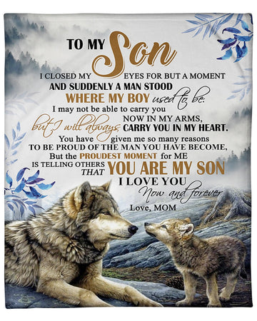 Gift For Son Blanket, From Mom To My Son The Proudest Moment For Me That You Are My Son Fleece Blanket