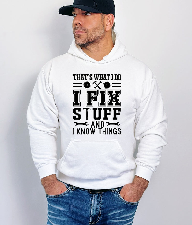 thats what i do i fix stuff and i know things funny dad shirt fathers day gift