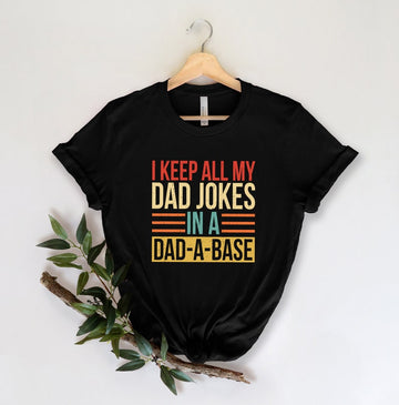 I Keep All My Dad Jokes In A Dad-a-base Shirt, New Dad Shirt, Father's Day Shirt, Best Dad shirt, Gift for Dad