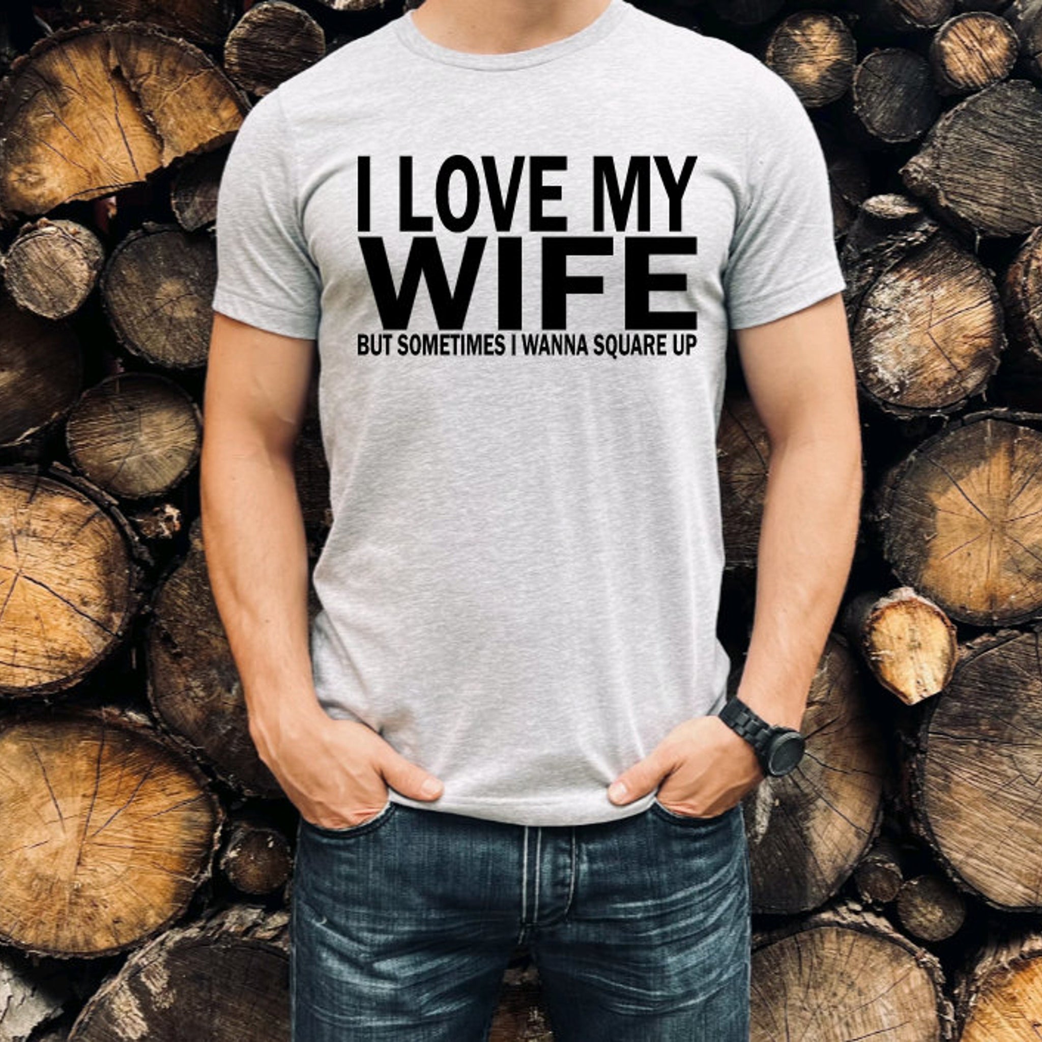 I Love My Wife But Sometimes I Wanna Square Up Shirt, Gift For Husband, Birthday Gift