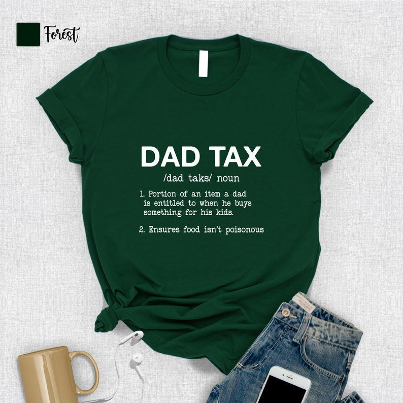 Funny Dad Tax Shirt,Dad Father Birthday Gift,Fathers Day Tee Shirt,Sarcastic Dad Grandpa Husband Shirt,Dad Christmas Gift,Funny Saying Shirt