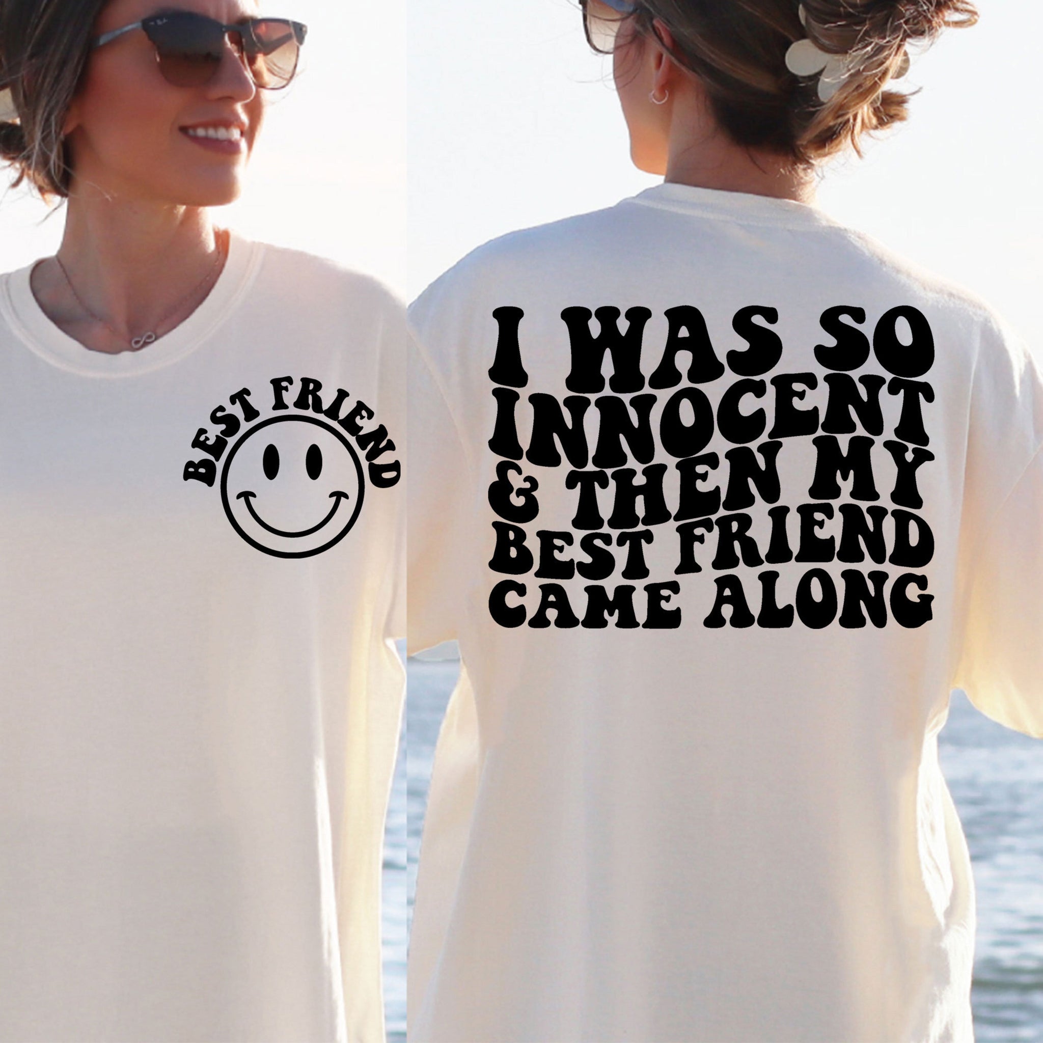 I Was So Innocent And Then My Best Friend Came Along, BFF Shirt, Funny Best Friend Tshirt, Gift For Bestie