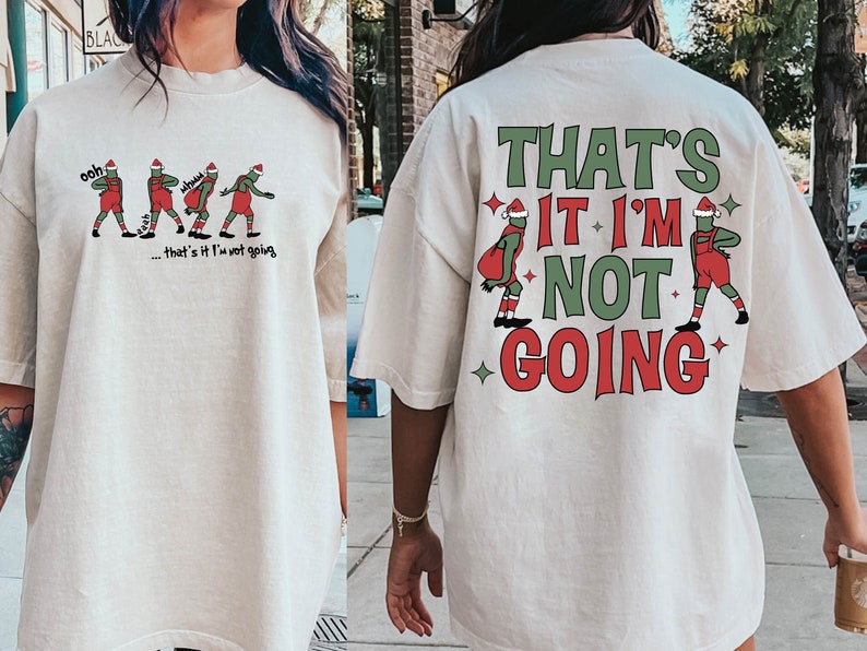 That's It I'm Not Going, Christmas, Merry Christmas, Funny Christmas, Christmas Shirt, Family Christmas, Trendy