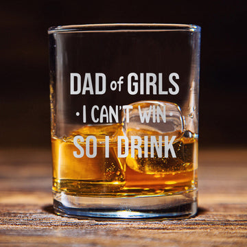 Dad of Girls I Can't Win So I Drink, Funny Wine Glass, Whiskey Glass, Gift For Husband