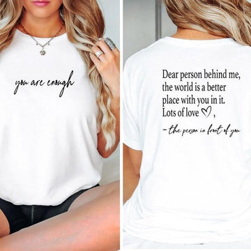 You are Enough, Dear Person Behind Me Two Sided T-shirt, Back and Front Hoodie, Positivity Sweatshirt, Suicide Prevention Sweatshirt