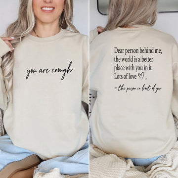 You are Enough, Dear Person Behind Me Two Sided T-shirt, Back and Front Hoodie, Positivity Sweatshirt, Suicide Prevention Sweatshirt