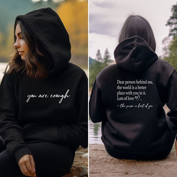 You are Enough, Dear Person Behind Me Two Sided T-shirt, Back and Front Hoodie, Positivity Sweatshirt, Suicide Prevention Sweatshirt