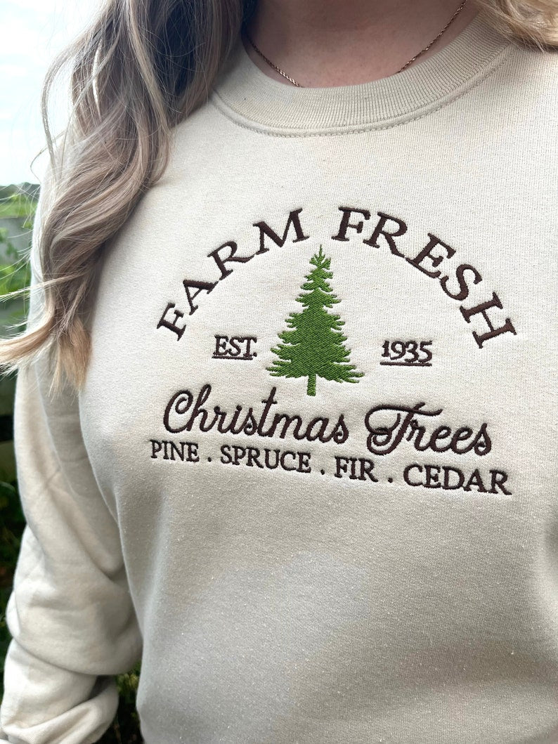 Farm Fresh Christmas Trees Embroidered Sweatshirt Christmas Gift For Friend Xmas Gift Family Gift