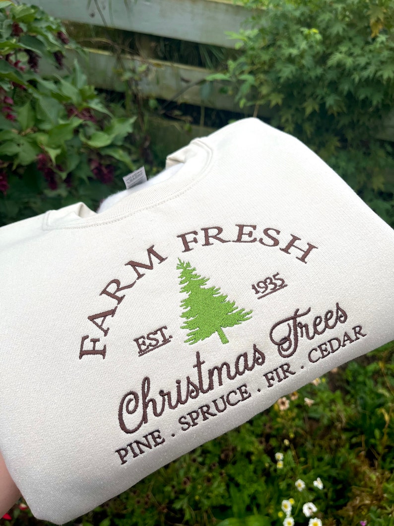 Farm Fresh Christmas Trees Embroidered Sweatshirt Christmas Gift For Friend Xmas Gift Family Gift