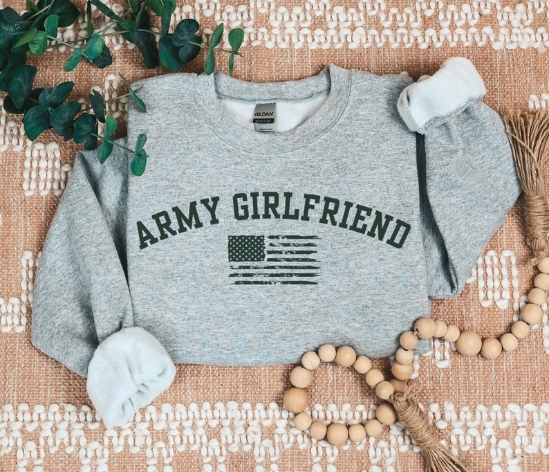 Proud Army Girlfriend Sweatshirt, Army Girlfriend Crewneck, Army Girlfriend Shirt, Military Girlfriend, Army Girlfriend Gift, Deployment