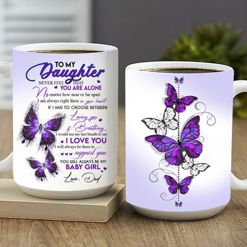 Purple Butterfly To My Daughter Never Feel That You Are Alone Mug Gift For Daughter