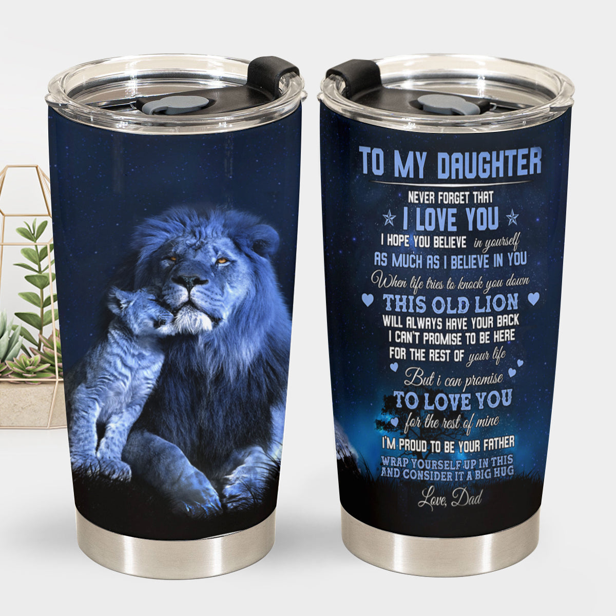 To My Daughter I'm Proud To Be Your Father From Lion Dad Tumbler Gift For Daughter