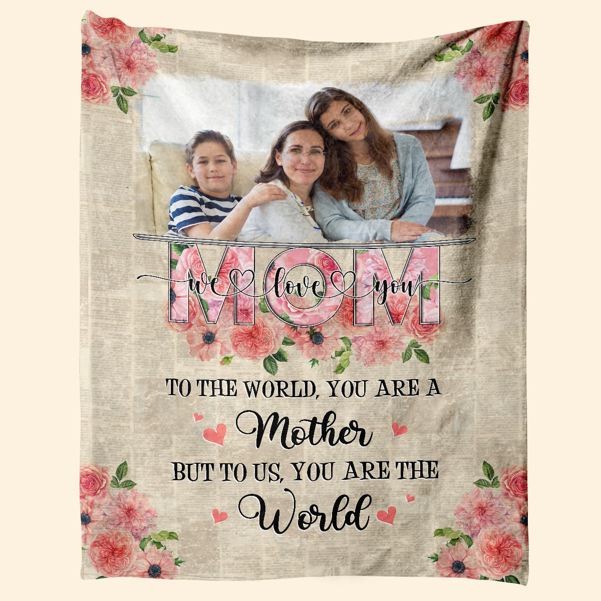 Mom You Are The World - Personalized Blanket - Mother's Day Gift For Mom, Mother