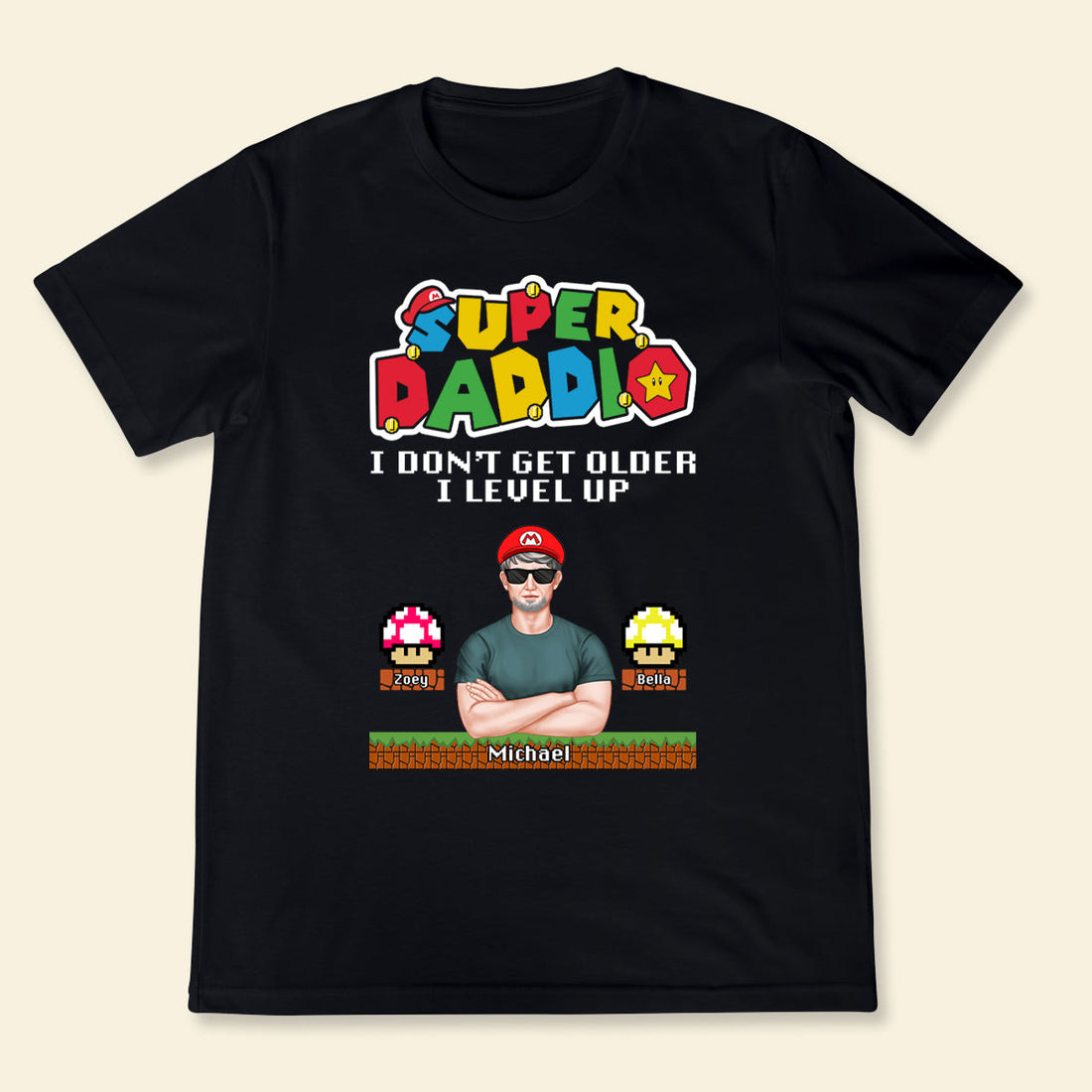 Super Daddio I Don't Get Older i Level Up - Personalized Apparel - Gift For Father, Daddy, Dad, Father's Day