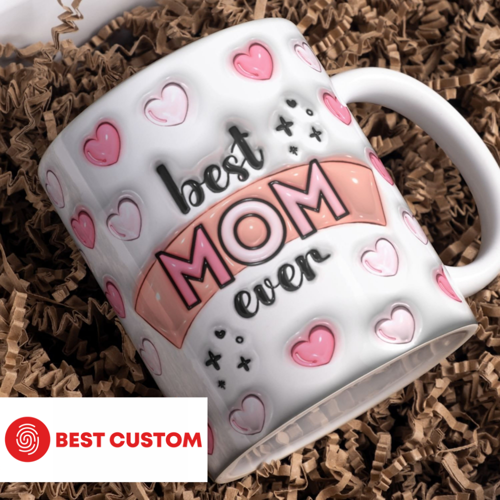 Best Mom Ever - Personalized 3D Inflated Effect Printed Mug - Gift For Mother