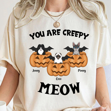 You Are Creepy Meow Custom Fall Season Tee Personalized T Shirt Halloween Gift For Cat Lovers Cat Mom Gift Cat Dad Gift