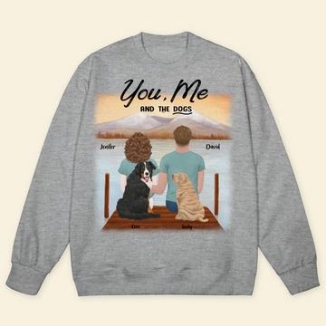 You , Me And The Dogs Personalized Sweatshirt Multi Background Custom Sweatshirt For Couple Perfect Gift For Dog Lovers Dog Mom Dog Dad