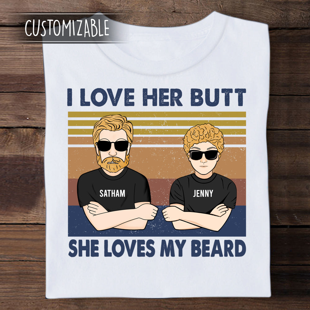 I Love Her Butt - Personalized Apparel - Gift For Husband