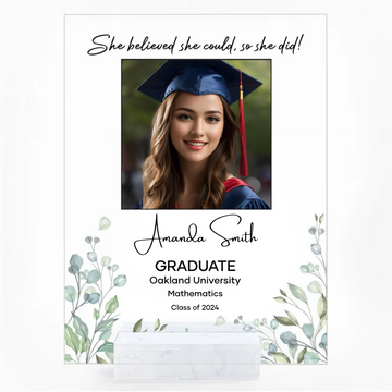 She Believed She Could So She Did - Personalized Acrylic Plaque - Photo Gift For Graduation Day, School Graduation, Grad Gift