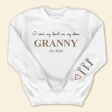 I Wear My Heart On My Sleeve - Personalized Apparel - Gift For Grandma