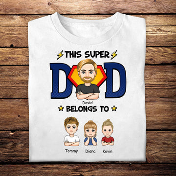 This Super Dad Belongs To Kids - Personalized Apparel - Gift For Father, Father's Day