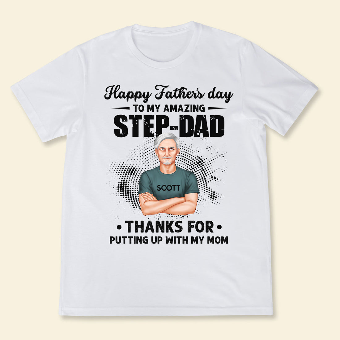 Happy Father's Day To My Amazing Step Dad - Personalized Apparel - Gift For Father, Bonus Dad, Step Dad, Father's Day