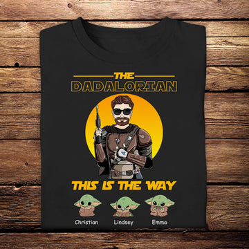 The Dadalorian This Is The Way - Personalized Apparel - Loving Gift For Father, Daddy, Father's Day, Birthday Gift