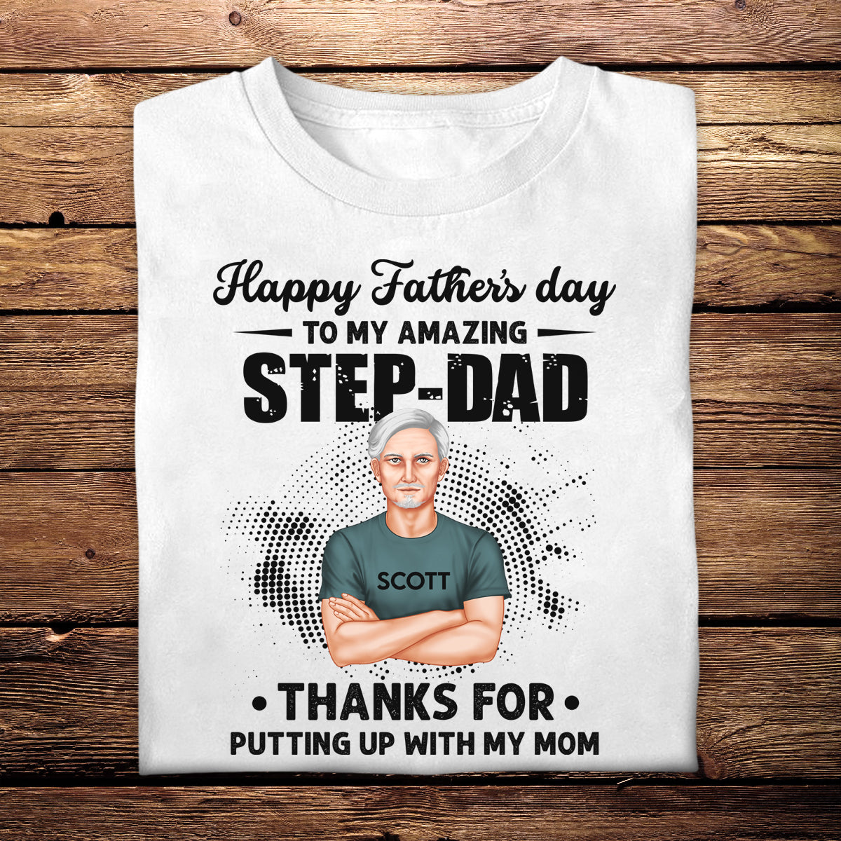 Happy Father's Day To My Amazing Step Dad - Personalized Apparel - Gift For Father, Bonus Dad, Step Dad, Father's Day