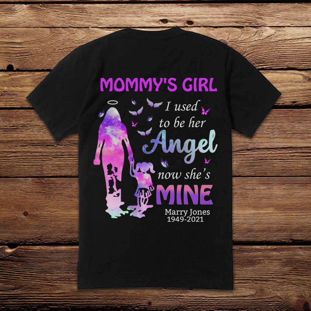 Mom's Girl I Used To Be Her Angel Now She Is Mine - Personalized Back Design Apparel - Memorial