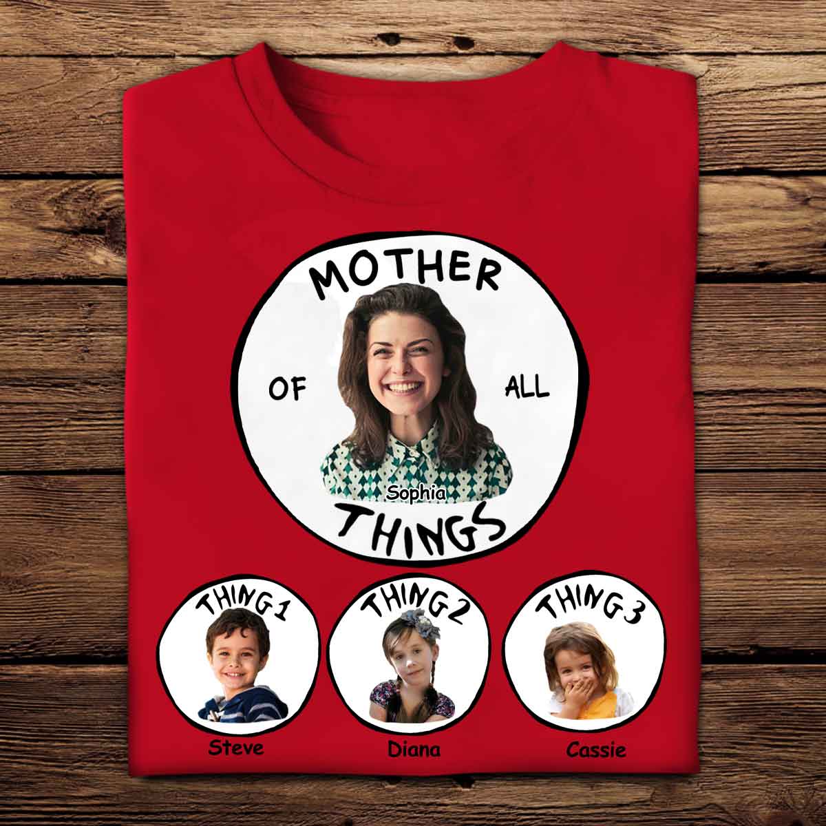 Mother Of All Things - Personalized Photo Apparel - Mother's Day, Birthday Gift For Mother, Grandma