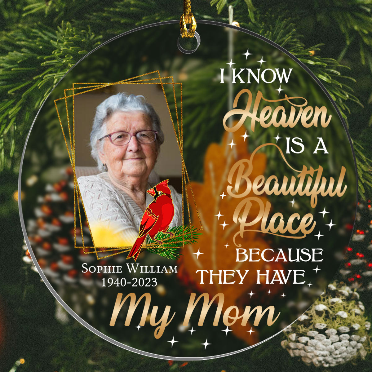 I Know Heaven Is A Beautiful Place Memorial Photo - Personalized Ornament - Memorial Christmas Gift