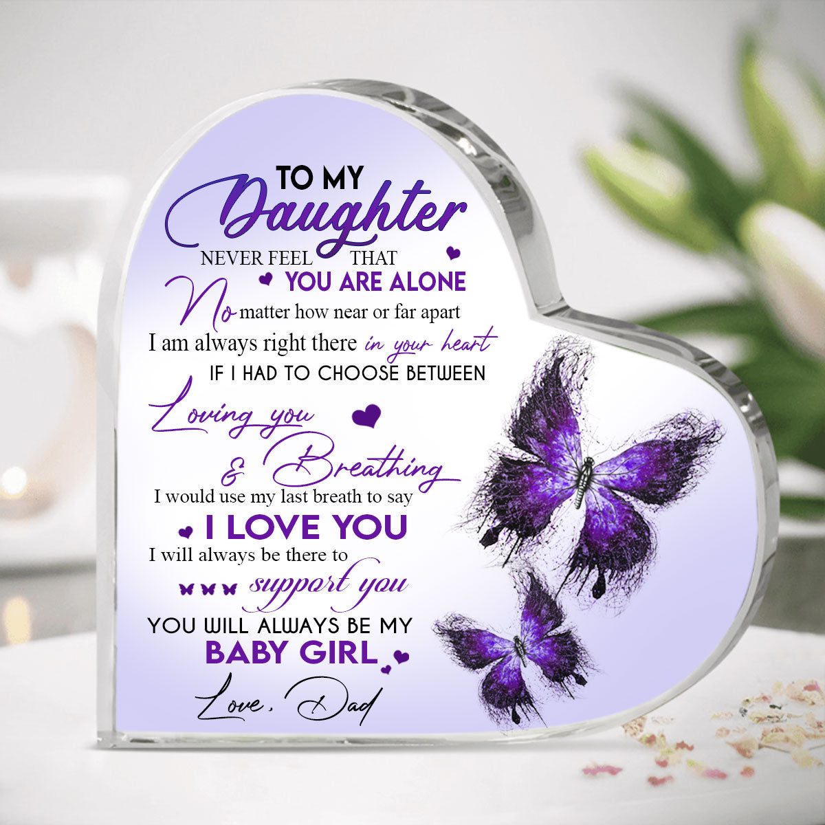 Purple Butterfly To My Daughter Never Feel That You Are Alone Heart Shaped Acrylic Plaque Gift For Daughter