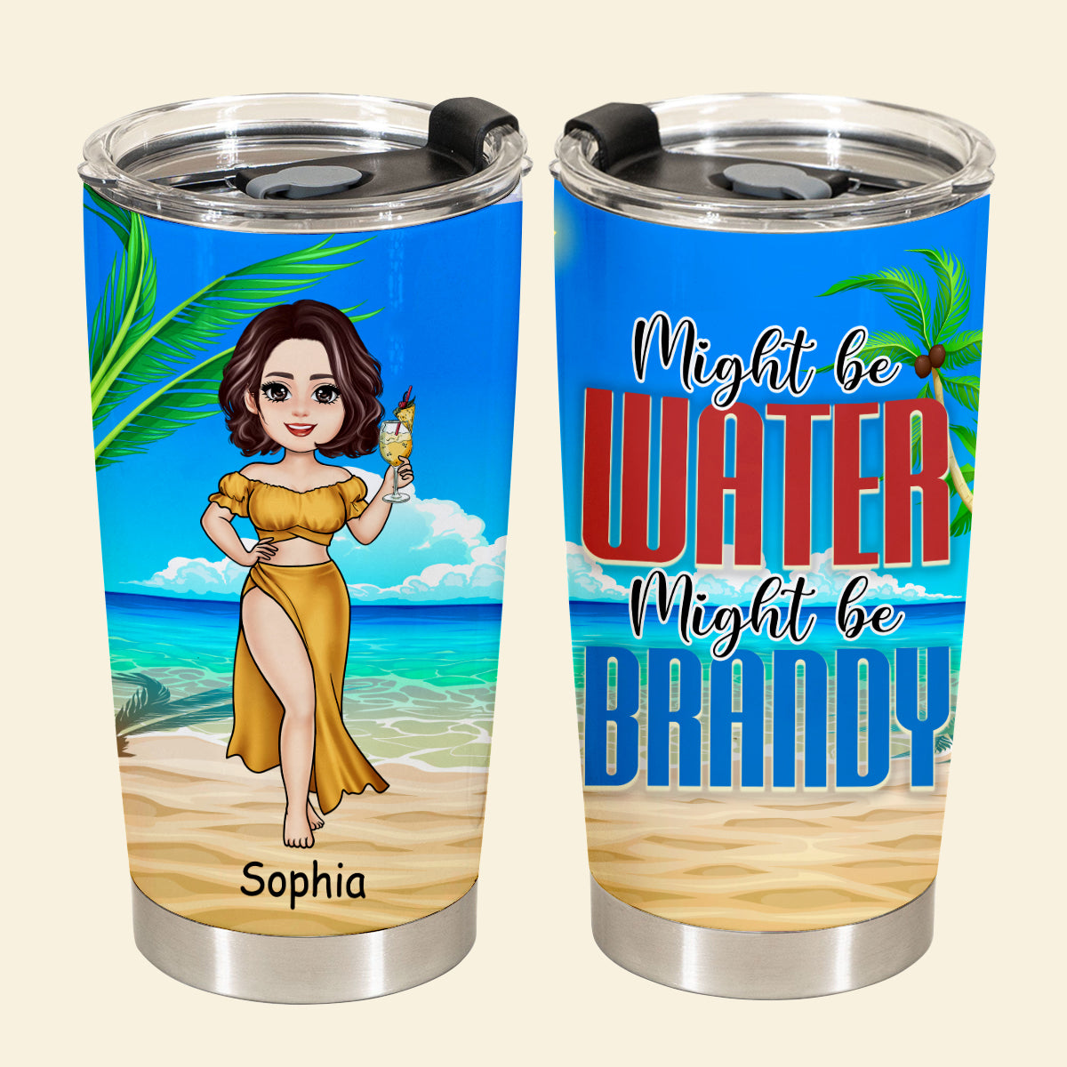 Might Be Water Might Be Alcohol - Personalized Tumbler - Gift For Bestie, Friend, Summer, Beach Vacation