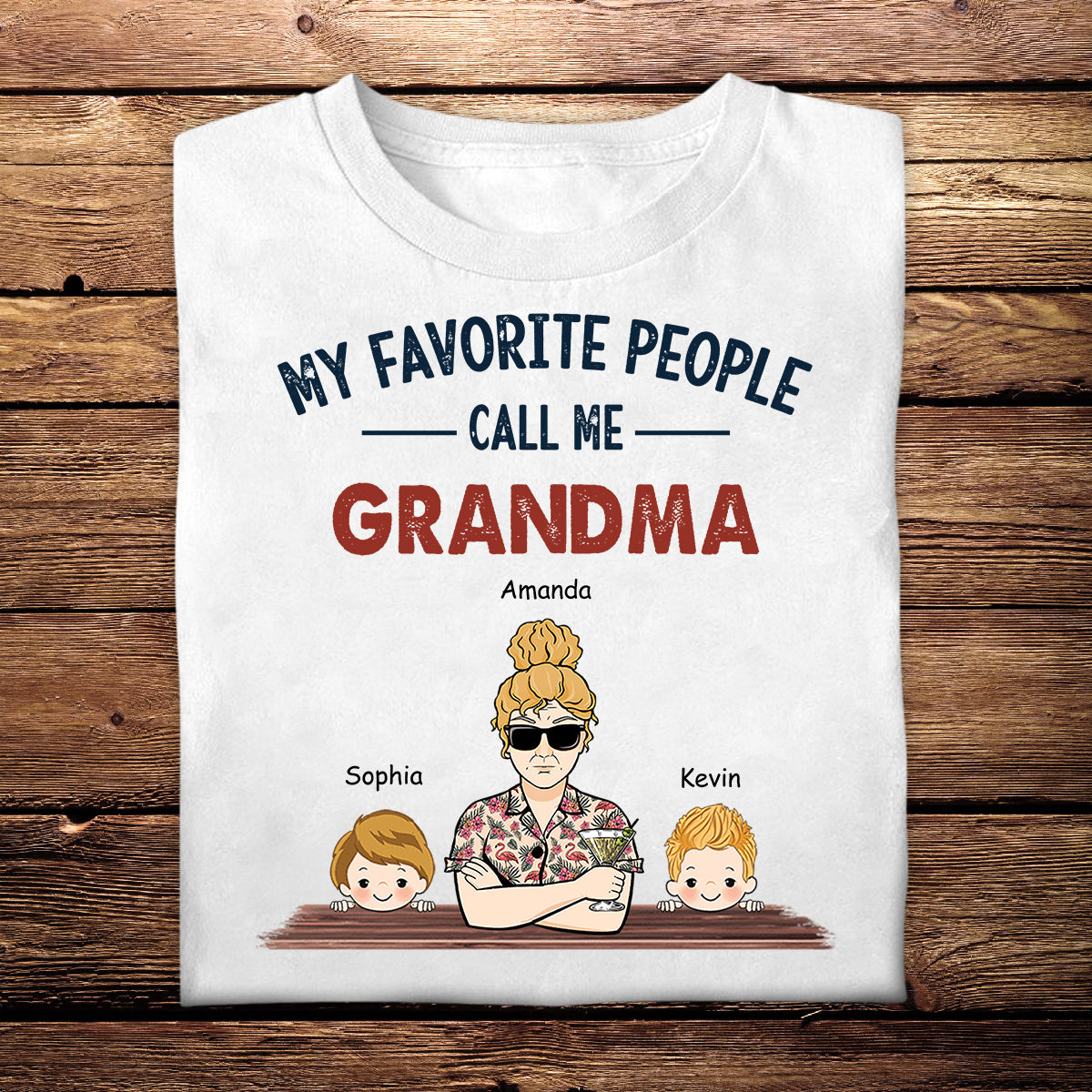 My Favourite People Call Me Grandma - Personalized Apparel - Gift For Grandma, Nana, Mother's Day