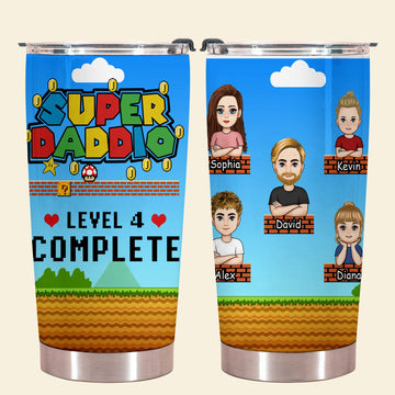 Super Daddio Level Complete - Personalized Tumbler - Funny, Loving Gift For Father, Dad, Father's Day, Birthday Gift