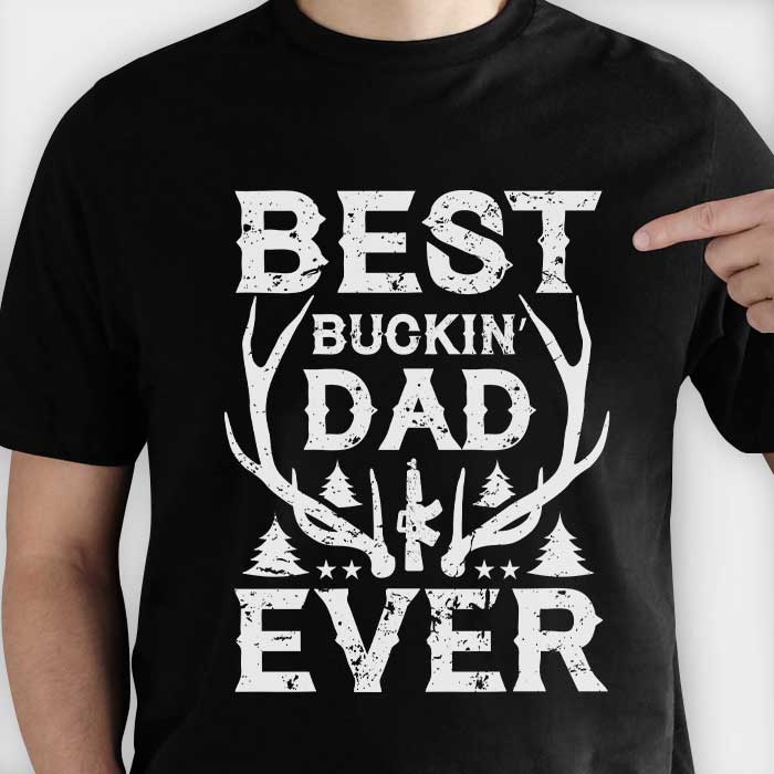 Gift for Dad - Best Buckin Dad Ever- Personalized Custom Unisex T-shirt Hunting Dad Perfect Gift For Dad Father's Day Gift