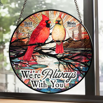 We're Always With You Mom Dad Beloved One - Personalized Stained Glass Window Hanging Suncatcher