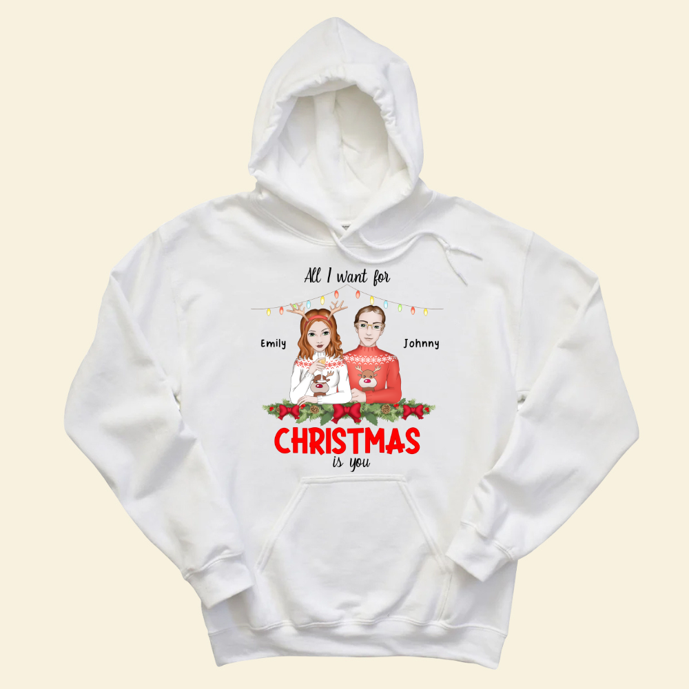 All I Want For Christmas Is You - Personalized Hoodie - Gift For Couple, Christmas Gift