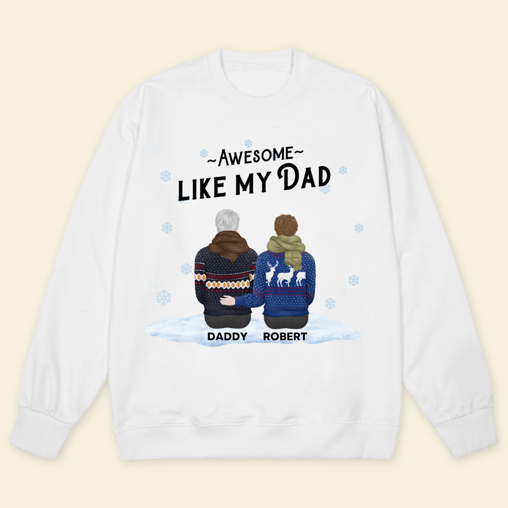 Awesome Like My Dad Christmas - Personalized Sweatshirt - Gift For Father, Christmas Occasion