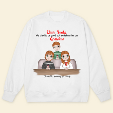 Dear Santa We've Tried To Be Good - Personalized Sweatshirt - Christmas Gift For Family