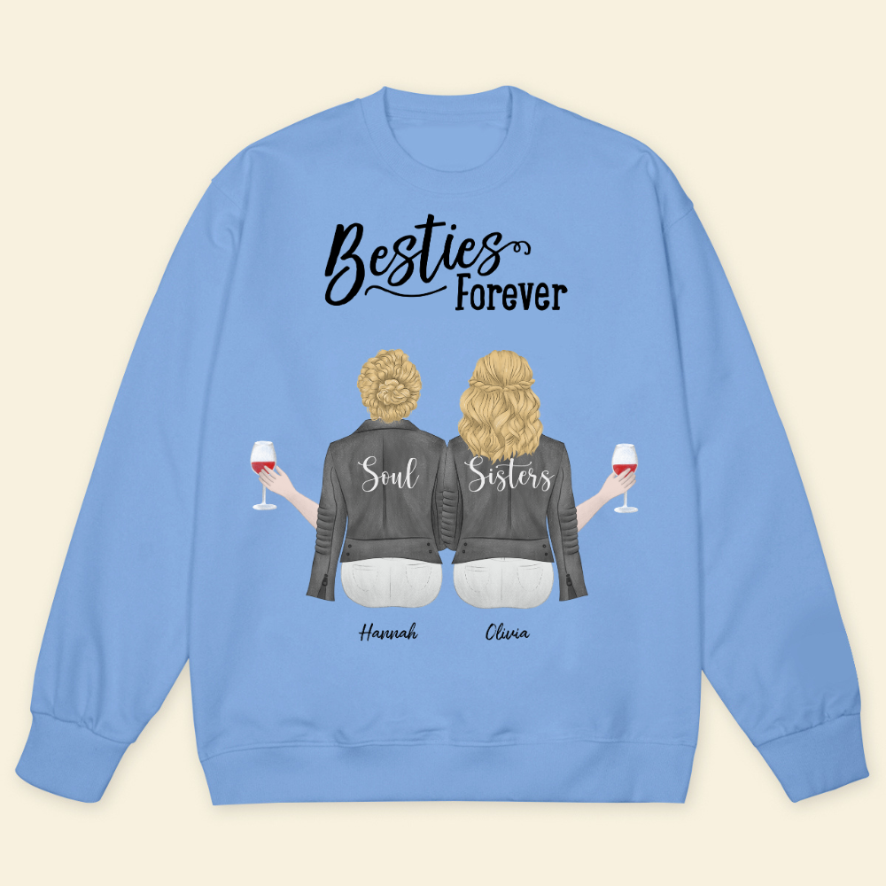 Besties Forever Wine Glass - Personalized Sweatshirt - Gift For Sisters, Bestie, Friends