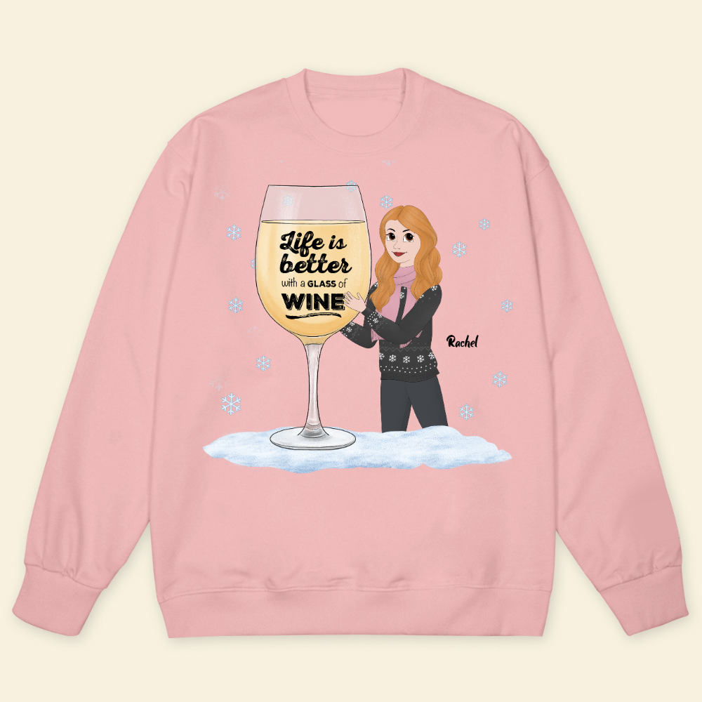 Life Is Better With A Glass Of Wine Christmas - Personalized Sweatshirt - Gift For Friends, Bestie, Christmas Season