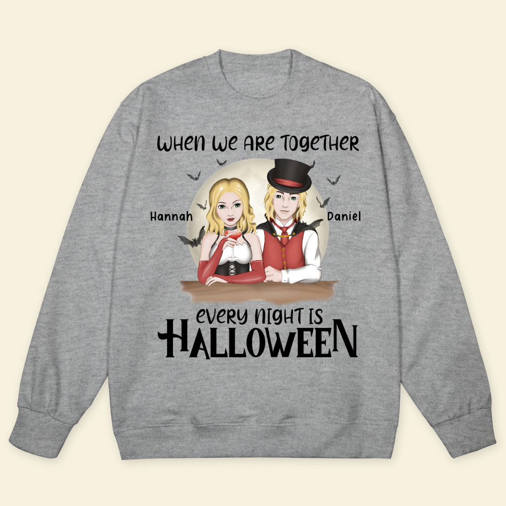 When We Are Together Every Night Is Halloween - Personalized Sweatshirt - Gift For Couple, Halloween Party