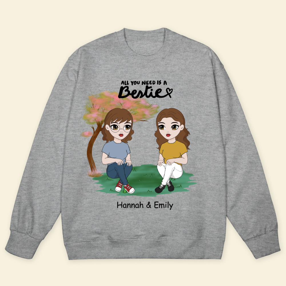 Chibi Friends All You Need Is A Bestie - Personalized Sweatshirt - Gift For Best Friend