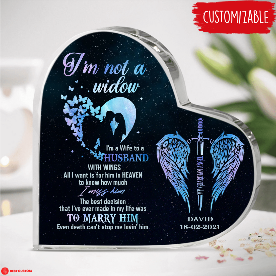 I'm Not A Widow Custom Heart Shaped Acrylic Plaque Memorial